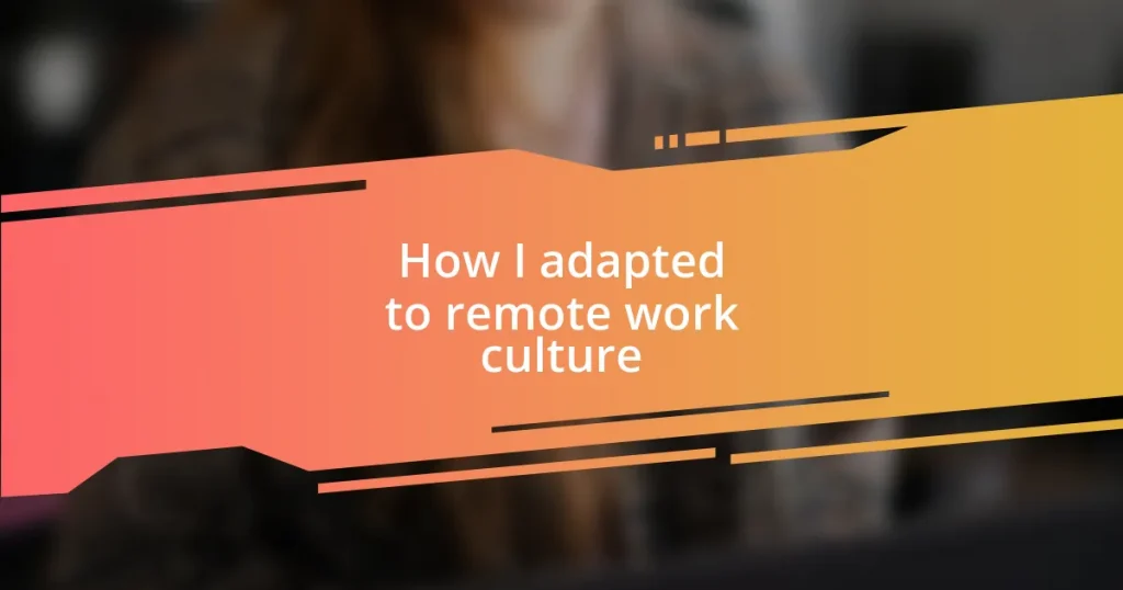 How I adapted to remote work culture