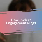 How I Select Engagement Rings