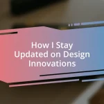 How I Stay Updated on Design Innovations