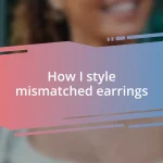 How I style mismatched earrings