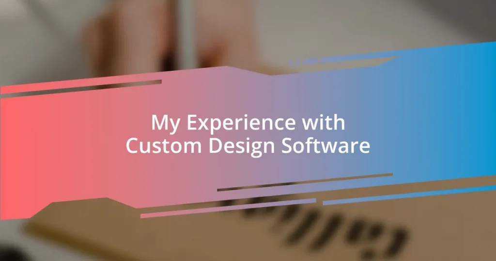 My Experience with Custom Design Software