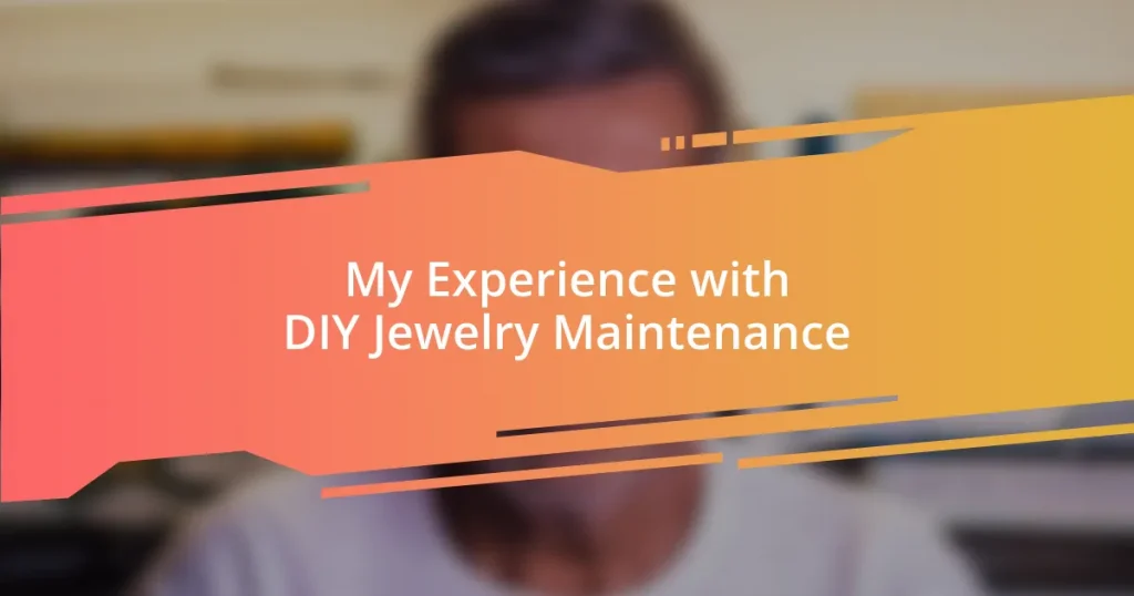 My Experience with DIY Jewelry Maintenance