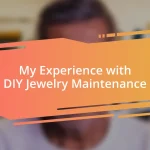 My Experience with DIY Jewelry Maintenance