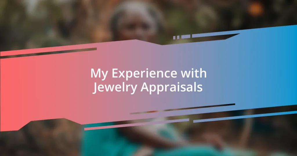 My Experience with Jewelry Appraisals