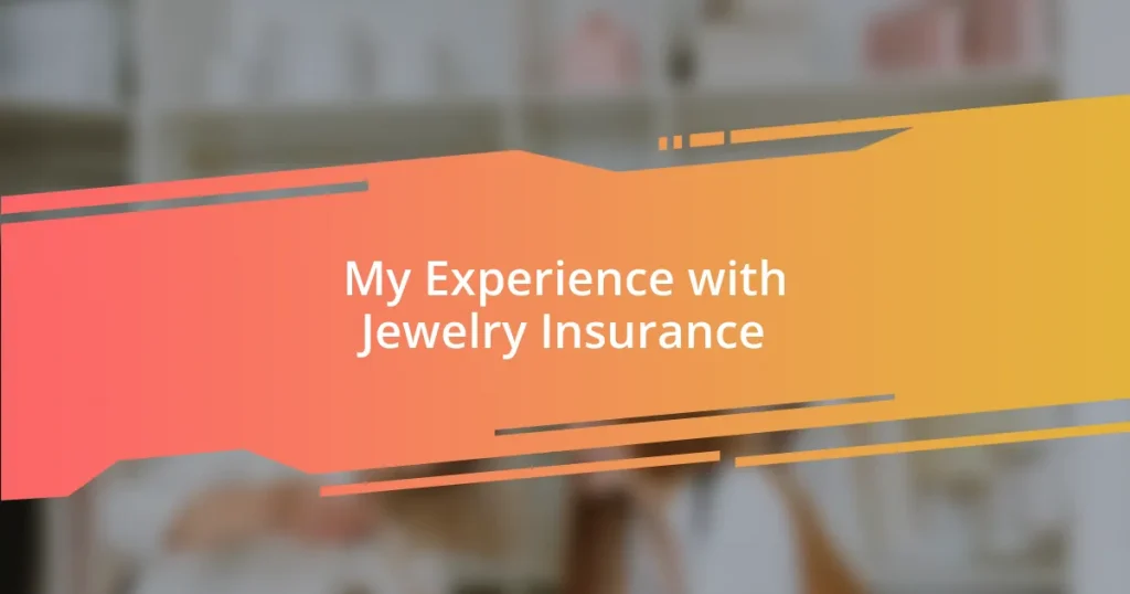 My Experience with Jewelry Insurance