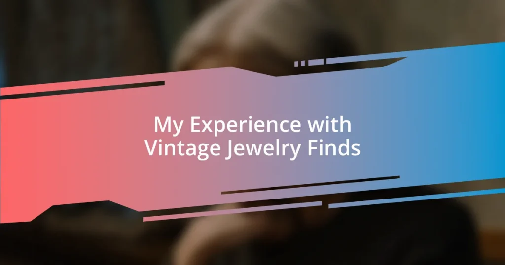 My Experience with Vintage Jewelry Finds