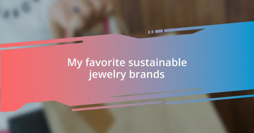 My favorite sustainable jewelry brands