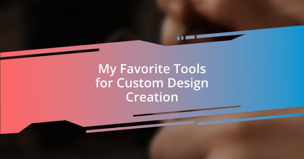 My Favorite Tools for Custom Design Creation