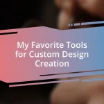 My Favorite Tools for Custom Design Creation