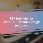 My Journey to Unique Custom Design Projects