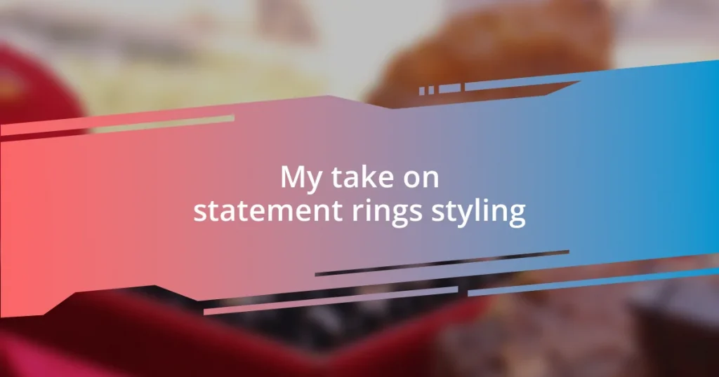 My take on statement rings styling