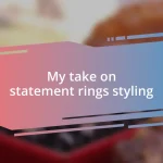 My take on statement rings styling