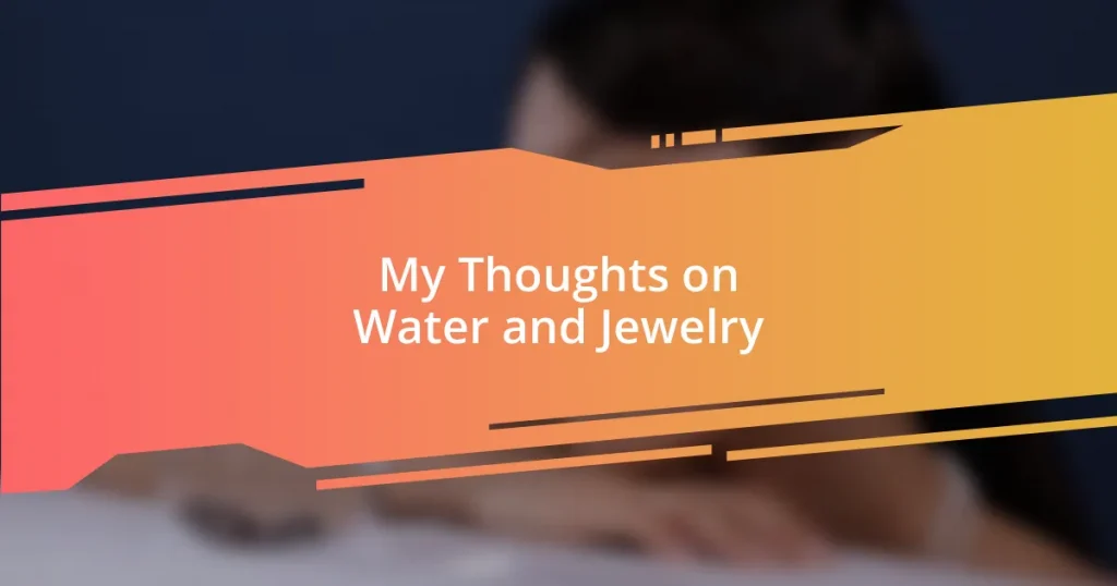 My Thoughts on Water and Jewelry