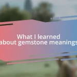 What I learned about gemstone meanings