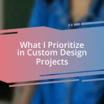 What I Prioritize in Custom Design Projects