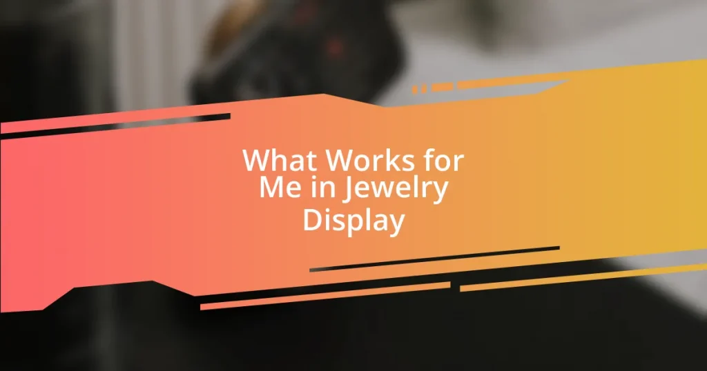 What Works for Me in Jewelry Display