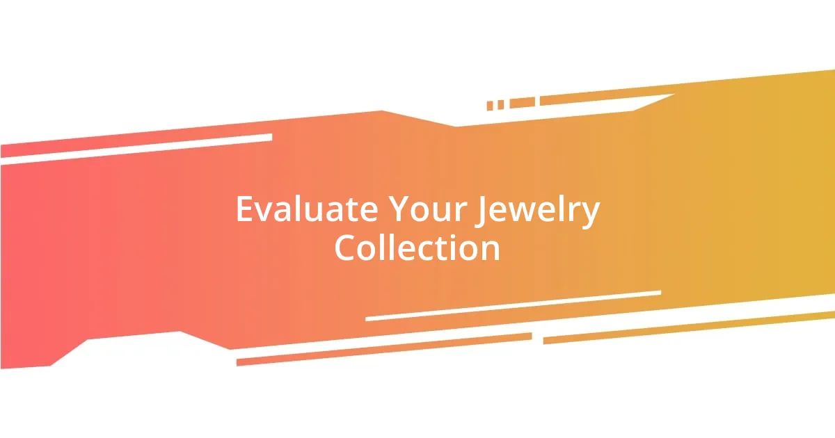 Evaluate Your Jewelry Collection