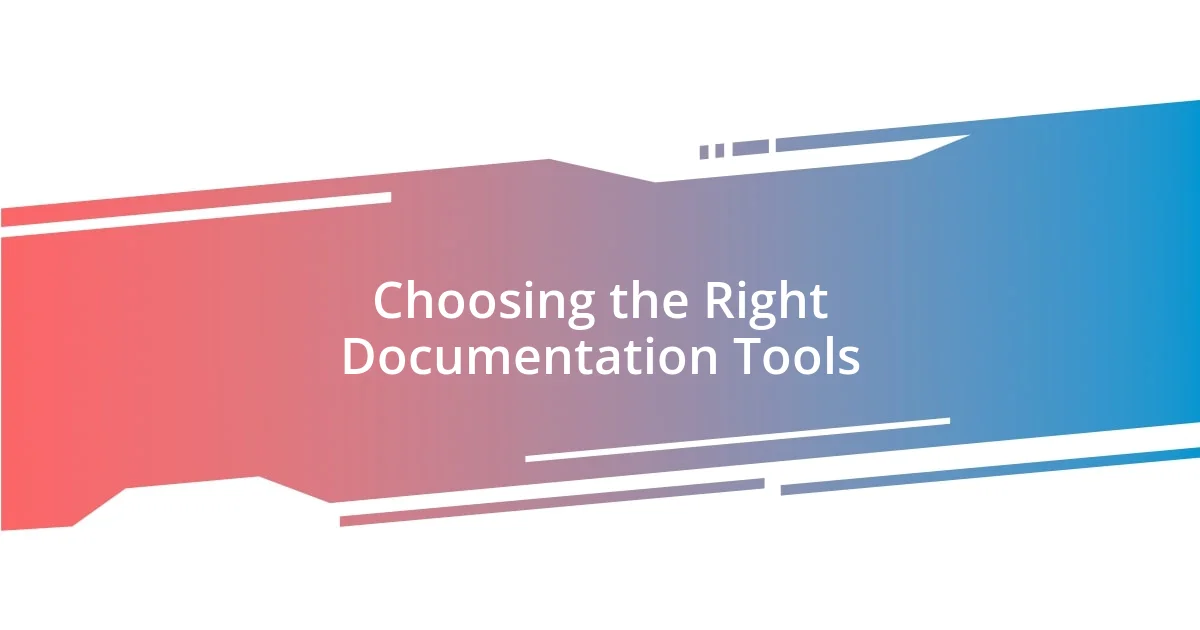 Choosing the Right Documentation Tools