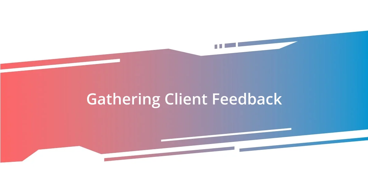 Gathering Client Feedback