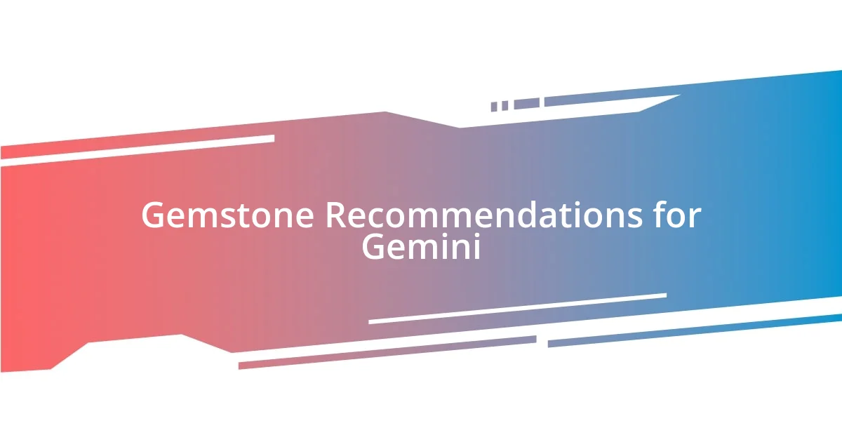 Gemstone Recommendations for Gemini